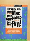 Arthur Naiman - This is the Mac. It's supposed to be fun! [antikvár]