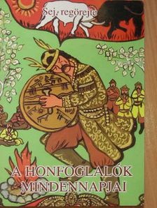 Megyer Árpád - A honfoglalók mindennapjai [antikvár]