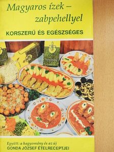 Gonda József - Magyaros ízek - zabpehellyel [antikvár]