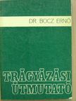 Dr. Bocz Ernő - Trágyázási útmutató [antikvár]
