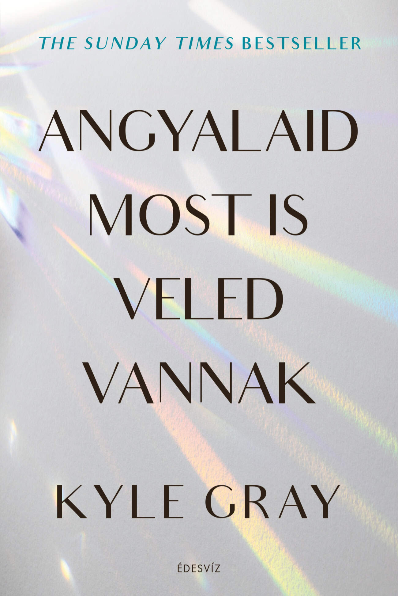 Kyle Gray - Angyalaid most is veled vannak [eKönyv: epub, mobi]
