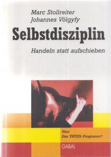 Stollreiter, Marc, Völgyfy, Johannes - Selbstdisziplin [antikvár]
