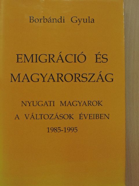 Borbándi Gyula - Emigráció és Magyarország [antikvár]