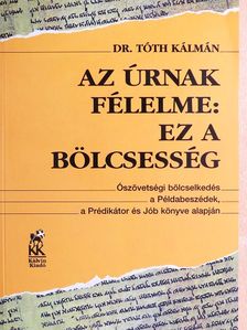 Dr. Tóth Kálmán - Az Úrnak félelme: ez a bölcsesség [antikvár]