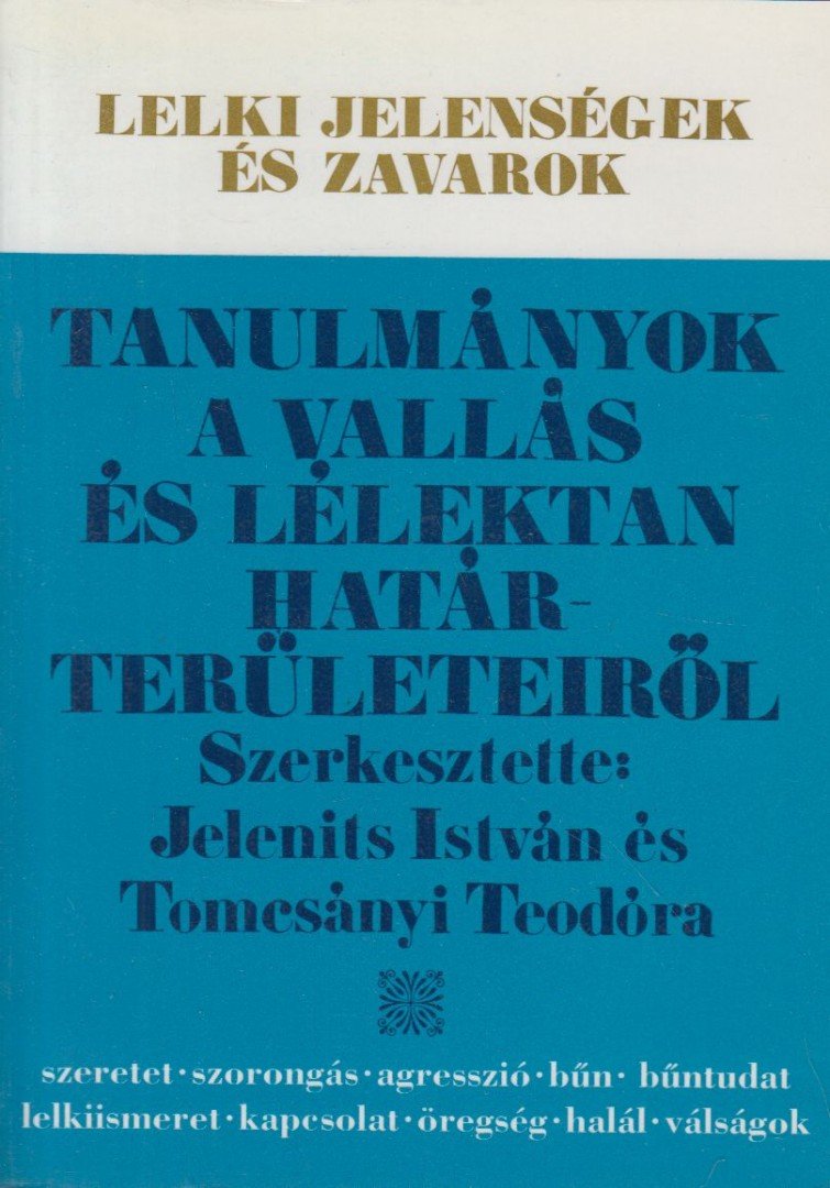 Jelenits István, Tomcsányi Teodóra - Tanulmányok a vallás és lélektan határterületeiről [antikvár]