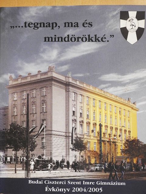 Ábrányi-Balogh Péter - A Budai Ciszterci Szent Imre Gimnázium évkönyve 2004/2005 [antikvár]