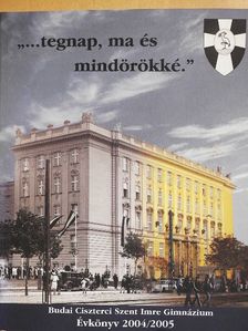 Ábrányi-Balogh Péter - A Budai Ciszterci Szent Imre Gimnázium évkönyve 2004/2005 [antikvár]