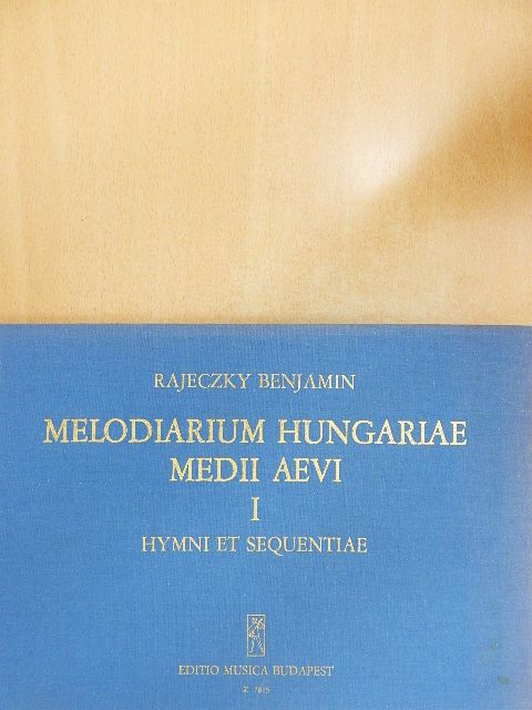Rajeczky Benjamin - Melodiarium Hungariae Medii Aevi I. [antikvár]