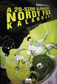 Dörnyei Kálmán - A 26-szor klónozott Nordy Fox kalandjai [eKönyv: epub, mobi]