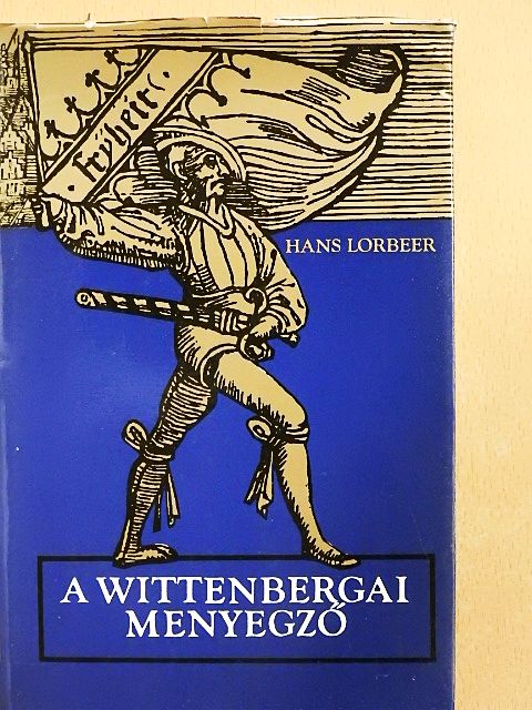 Hans Lorbeer - A wittenbergai menyegző [antikvár]