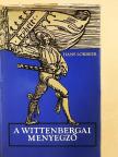 Hans Lorbeer - A wittenbergai menyegző [antikvár]