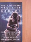 Betty Mahmudi - Végzetes szülők [antikvár]