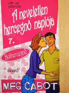 Meg Cabot - A neveletlen hercegnő naplója 7. [antikvár]