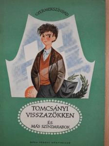 Bálint Ágnes - Tomcsányi visszazökken és más színdarabok [antikvár]