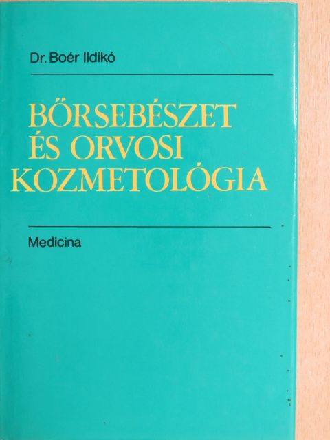 Dr. Boér Ildikó - Bőrsebészet és orvosi kozmetológia [antikvár]