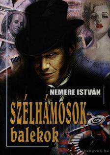 Nemere István - Szélhámosok - balekok [antikvár]