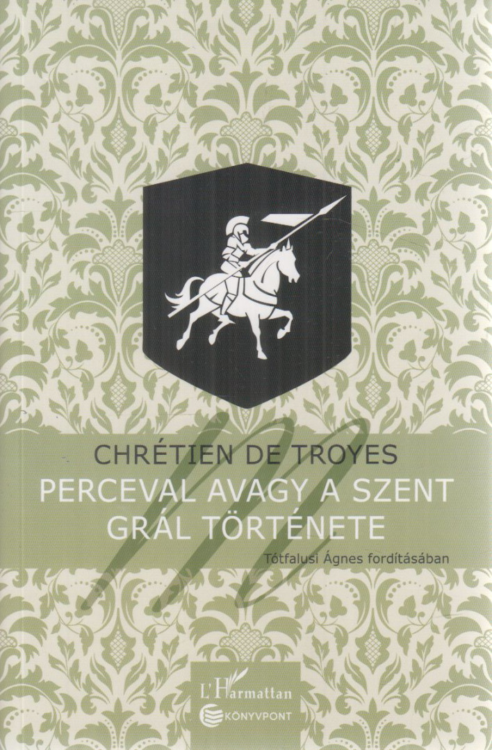Chrétien de Troyes - Perceval, avagy A Szent Grál története [antikvár]