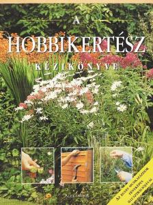 Peter McHoy - A hobbikertész kézikönyve [antikvár]
