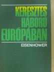Dwight D. Eisenhower - Keresztes háború Európában [antikvár]