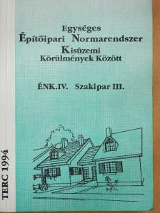 Egységes Építőipari Normarendszer Kisüzemi Körülmények Között IV. [antikvár]