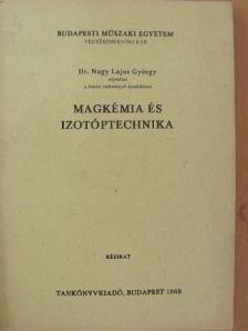 Dr. Nagy Lajos György - Magkémia és izotóptechnika [antikvár]