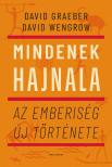 David Graeber - David Wengrow - Mindenek hajnala - Az emberiség új története