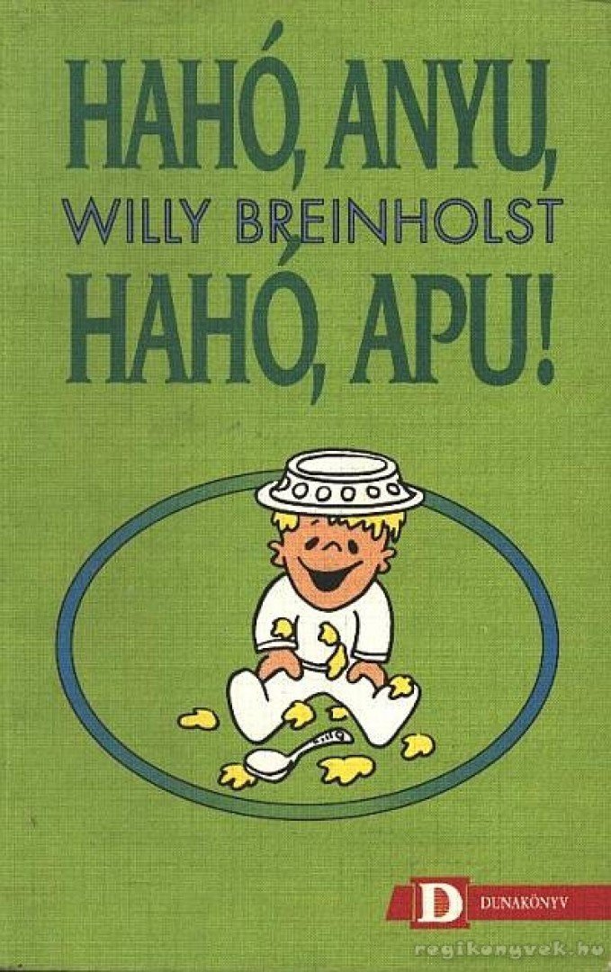 BREINHOLST, WILLY - Hahó, Anyu, Hahó, Apu! [antikvár]