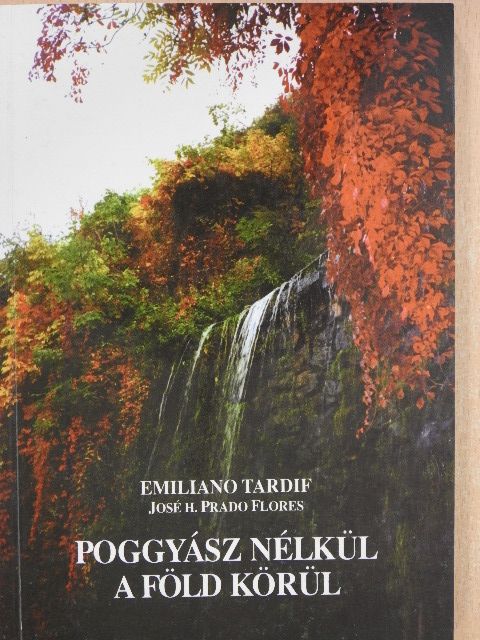 Emiliano Tardif - Poggyász nélkül a föld körül [antikvár]