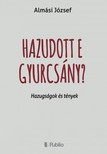 Almási József - Hazudott e Gyurcsány? [eKönyv: epub, mobi]