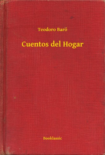 Baró Teodoro - Cuentos del Hogar [eKönyv: epub, mobi]