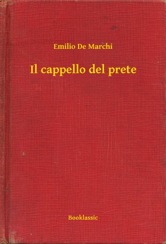 Marchi Emilio De - Il cappello del prete [eKönyv: epub, mobi]