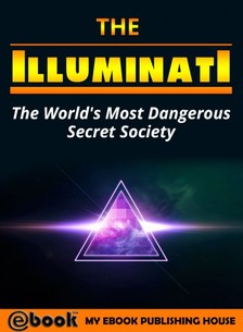 House My Ebook Publishing - The Illuminati [eKönyv: epub, mobi]