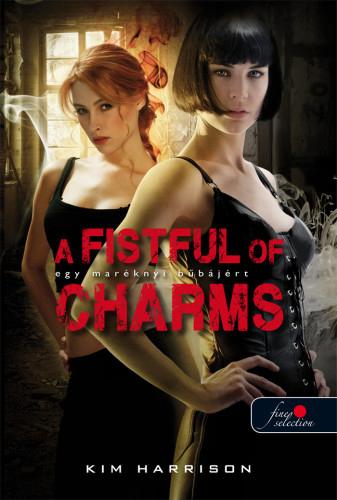 Kim Harrison - A Fistful of Charms - Egy maréknyi bűbájért (Hollows 4.)