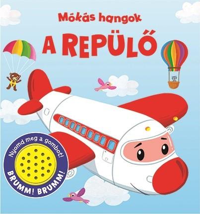 .- - Mókás hangok - A repülő