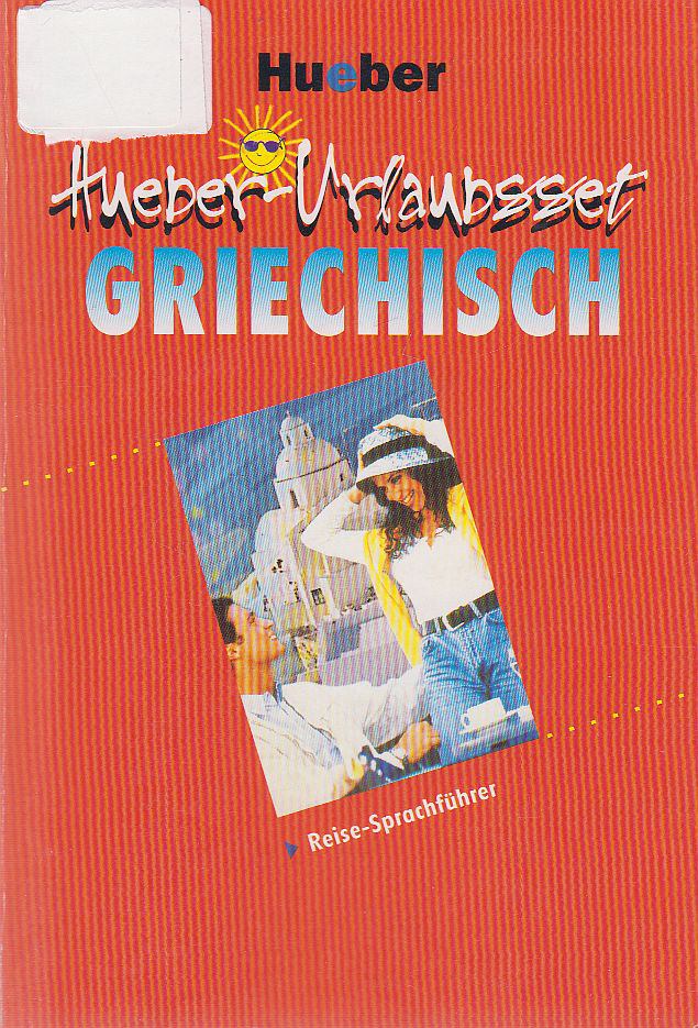 Yilmaz, Ethem, Elmar Winters-Ohle, Michael Athanassiou - Hueber-Urlaubsset Griechisch [antikvár]