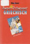 Yilmaz, Ethem, Elmar Winters-Ohle, Michael Athanassiou - Hueber-Urlaubsset Griechisch [antikvár]