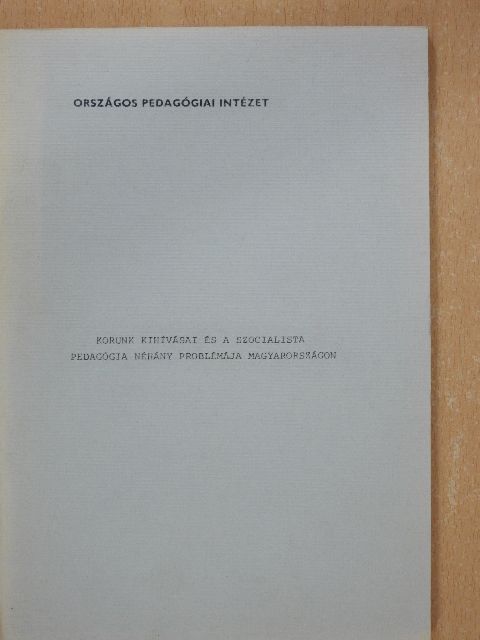 Benedek András - Korunk kihívásai és a szocialista pedagógia néhány problémája Magyarországon [antikvár]