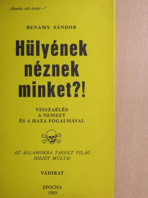 Benamy Sándor - Hülyének néznek minket?! [antikvár]