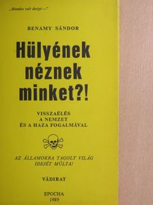 Benamy Sándor - Hülyének néznek minket?! [antikvár]