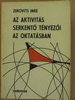 Zukovits Imre - Az aktivitás serkentő tényezői az oktatásban [antikvár]