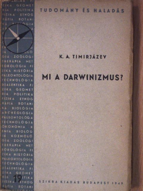 K. A. Tyimirjazev - Mi a darvinizmus? [antikvár]