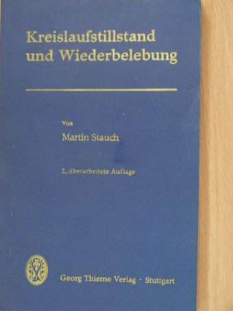 Dr. Martin Stauch - Kreislaufstillstand und Wiederbelebung [antikvár]