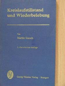 Dr. Martin Stauch - Kreislaufstillstand und Wiederbelebung [antikvár]