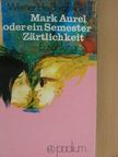 Werner Heiduczek - Mark Aurel oder ein Semester Zärtlichkeit [antikvár]