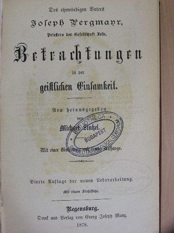 Joseph Pergmayr - Betrachtungen in der geistlichen Einsamkeit (gótbetűs) [antikvár]