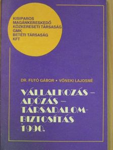 Dr. Futó Gábor - Vállalkozás-Adózás-Társadalombiztosítás 1990. [antikvár]