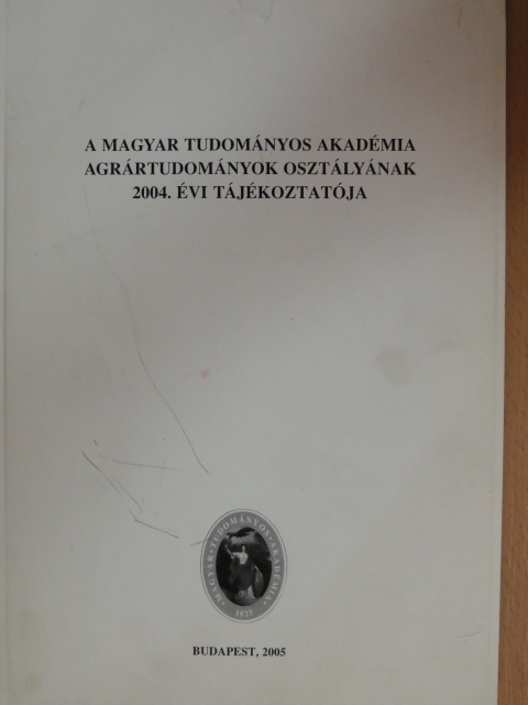 A Magyar Tudományos Akadémia Agrártudományok Osztályának 2004. évi tájékoztatója [antikvár]