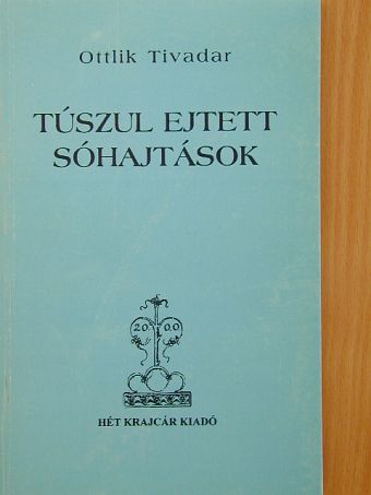 Ottlik Tivadar - Túszul ejtett sóhajtások [antikvár]