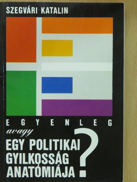 Szegvári Katalin - Egyenleg avagy egy politikai gyilkosság anatómiája? (dedikált példány) [antikvár]