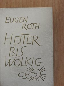 Eugen Roth - Heiter Bis Wolkig [antikvár]